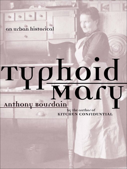 Title details for Typhoid Mary by Anthony Bourdain - Wait list